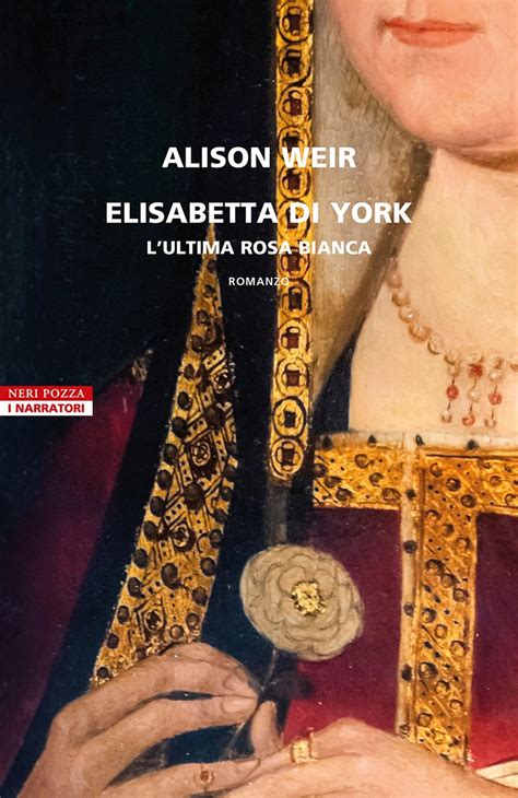 Elisabetta di York. L'ultima rosa bianca .